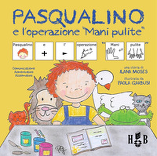 Pasqualino e l'operazione mani pulite. Ediz. CAA - Librerie.coop Pasqualino e l'operazione mani pulite. Ediz. CAA - Librerie.coop