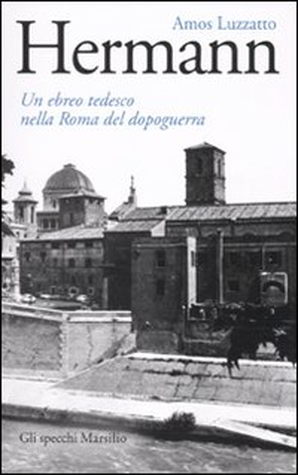 Hermann. Un ebreo tedesco nella Roma del dopoguerra - Librerie.coop Hermann. Un ebreo tedesco nella Roma del dopoguerra - Librerie.coop