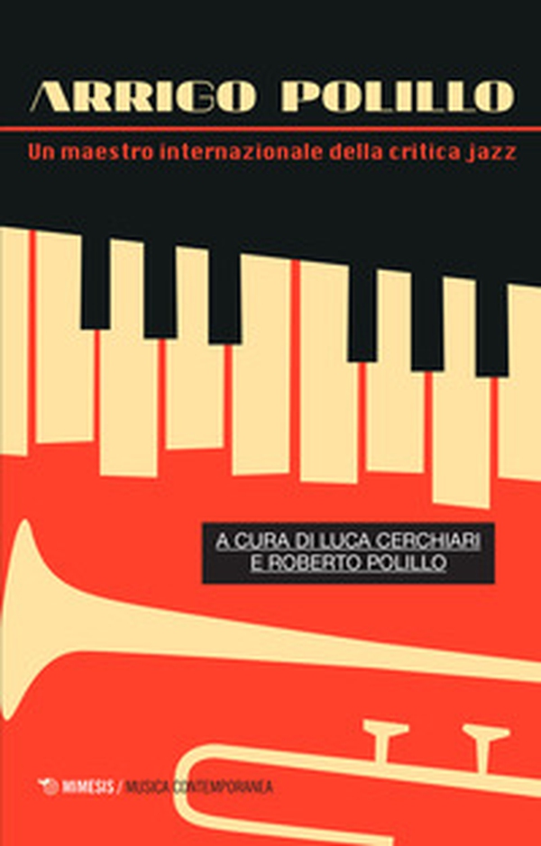 Arrigo Polillo. Un maestro internazionale della critica jazz - Librerie.coop Arrigo Polillo. Un maestro internazionale della critica jazz - Librerie.coop