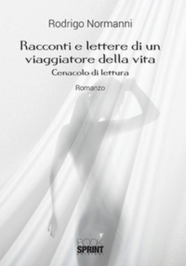 Racconti e lettere di un viaggiatore della vita - Librerie.coop Racconti e lettere di un viaggiatore della vita - Librerie.coop