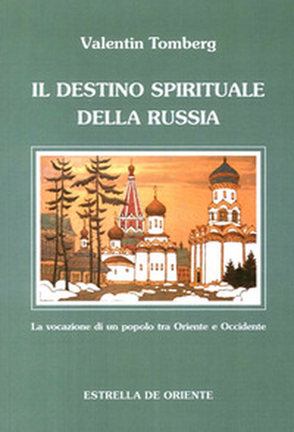 Il destino spirituale della Russia. La vocazione di un popolo tra Occidente e Oriente - Librerie.coop Il destino spirituale della Russia. La vocazione di un popolo tra Occidente e Oriente - Librerie.coop