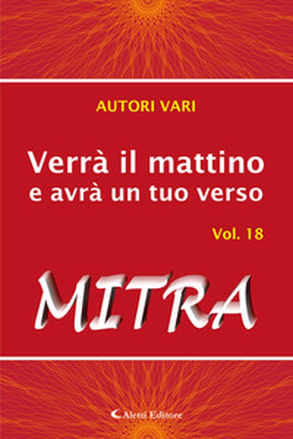 Verrà il mattino e avrà un tuo verso - Vol. 18 - Librerie.coop Verrà il mattino e avrà un tuo verso - Vol. 18 - Librerie.coop