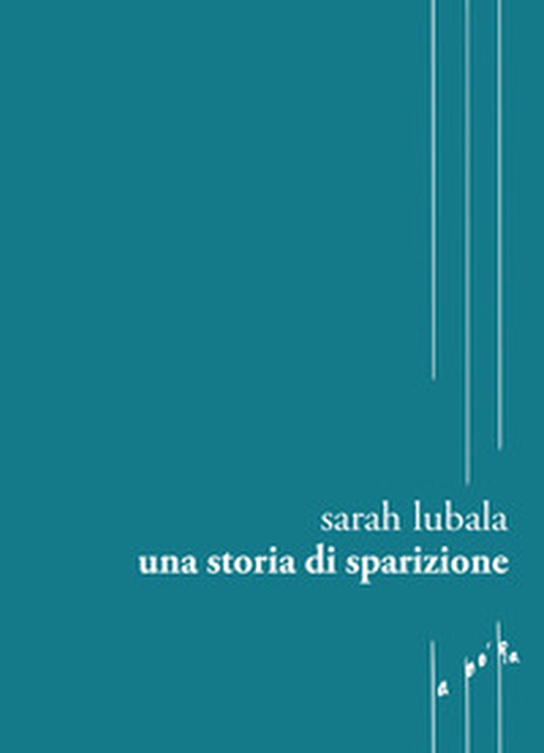 Una storia di sparizione - Librerie.coop Una storia di sparizione - Librerie.coop