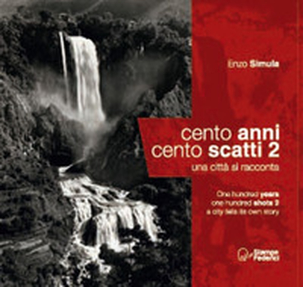 Cento anni, cento scatti. Una città si racconta - Vol. 2 - Librerie.coop Cento anni, cento scatti. Una città si racconta - Vol. 2 - Librerie.coop