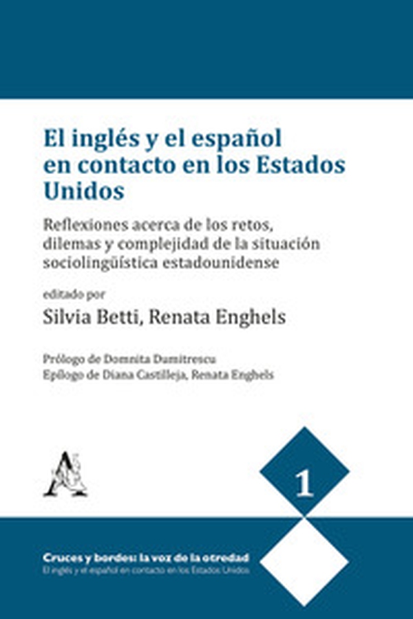 El inglés y el español en contacto en los Estados Unidos. Reflexiones acerca de los retos, dilemas y complejidad de la situación sociolingüística estadounidense - Librerie.coop El inglés y el español en contacto en los Estados Unidos. Reflexiones acerca de los retos, dilemas y complejidad de la situación sociolingüística estadounidense - Librerie.coop