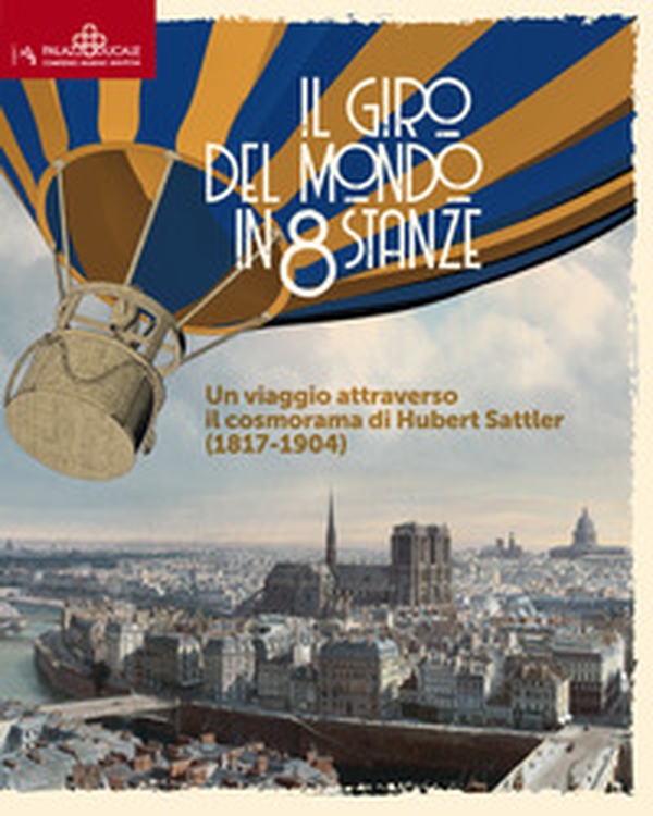Il giro del mondo in 80 stanze. Un viaggio attraverso il cosmorama di Huber Sattler (1817-1904) - Librerie.coop Il giro del mondo in 80 stanze. Un viaggio attraverso il cosmorama di Huber Sattler (1817-1904) - Librerie.coop