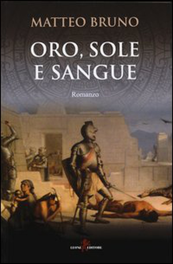 Oro, sole e sangue - Librerie.coop Oro, sole e sangue - Librerie.coop