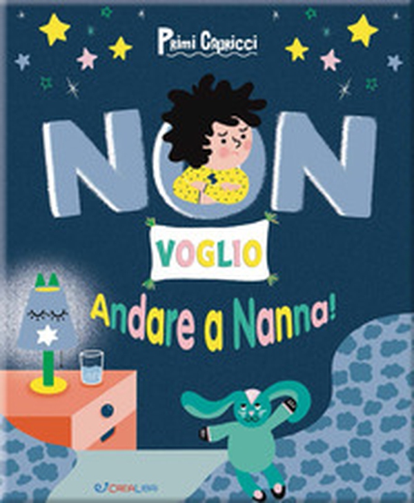 Non voglio andare a nanna! Primi capricci - Librerie.coop Non voglio andare a nanna! Primi capricci - Librerie.coop