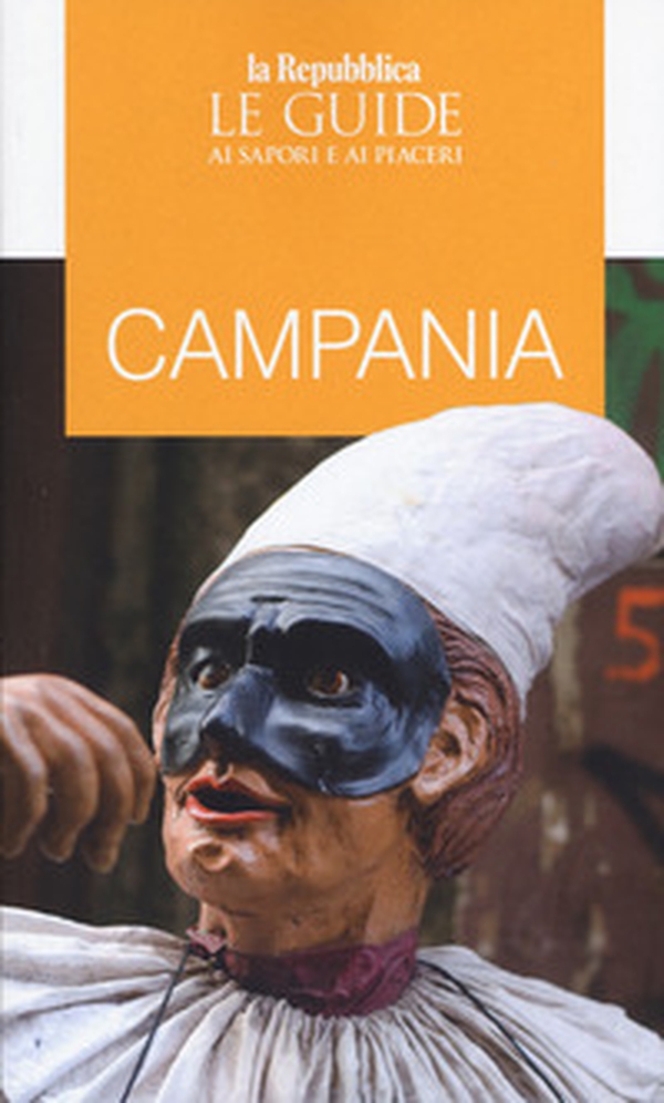 Campania. Guida ai sapori e ai piaceri della regione 2020 - Librerie.coop Campania. Guida ai sapori e ai piaceri della regione 2020 - Librerie.coop