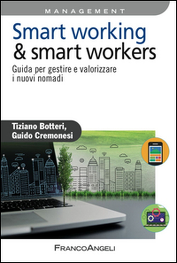 Smart working & smart workers. Guida per gestire e valorizzare i nuovi nomadi - Librerie.coop Smart working & smart workers. Guida per gestire e valorizzare i nuovi nomadi - Librerie.coop