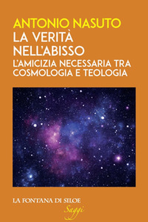 La verità nell'abisso. L'amicizia necessaria tra cosmologia e teologia - Librerie.coop La verità nell'abisso. L'amicizia necessaria tra cosmologia e teologia - Librerie.coop