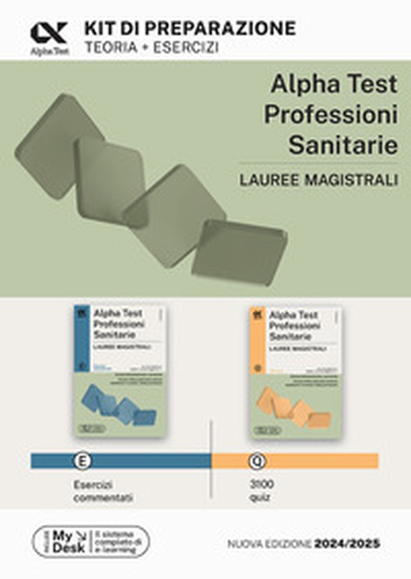 Alpha Test. Professioni sanitarie. Lauree magistrali. Kit di preparazione. Ediz. MyDesk - Librerie.coop Alpha Test. Professioni sanitarie. Lauree magistrali. Kit di preparazione. Ediz. MyDesk - Librerie.coop