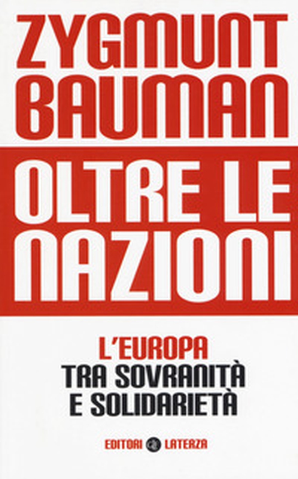 Oltre le nazioni. L'Europa tra sovranità e solidarietà - Librerie.coop Oltre le nazioni. L'Europa tra sovranità e solidarietà - Librerie.coop