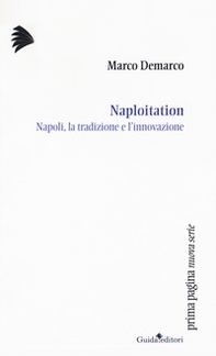 Naploitation. Napoli, la tradizione e l'innovazione - Librerie.coop