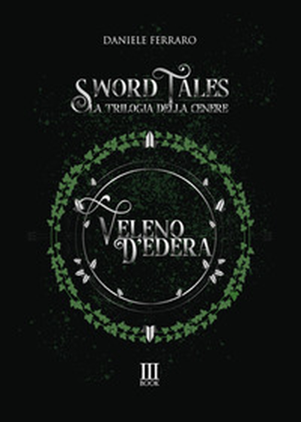 Veleno d'edera. Sword tales. La trilogia della cenere - Librerie.coop Veleno d'edera. Sword tales. La trilogia della cenere - Librerie.coop