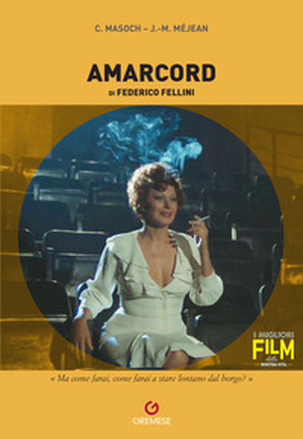 Amarcord di Federico Fellini - Librerie.coop Amarcord di Federico Fellini - Librerie.coop