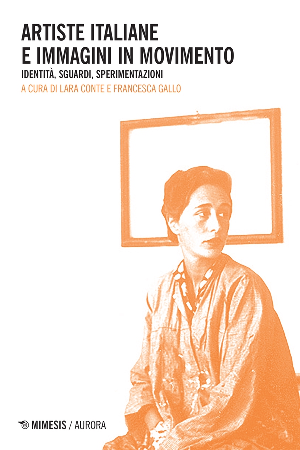 Artiste italiane e immagini in movimento - Librerie.coop Artiste italiane e immagini in movimento - Librerie.coop