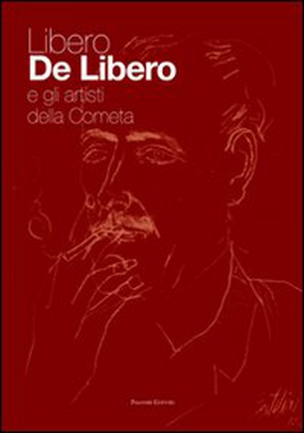 Libero De Libero e gli artisti della Cometa - Librerie.coop Libero De Libero e gli artisti della Cometa - Librerie.coop