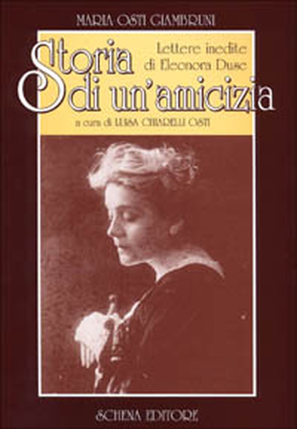 Storia di un'amicizia. Lettere inedite di Eleonora Duse - Librerie.coop Storia di un'amicizia. Lettere inedite di Eleonora Duse - Librerie.coop