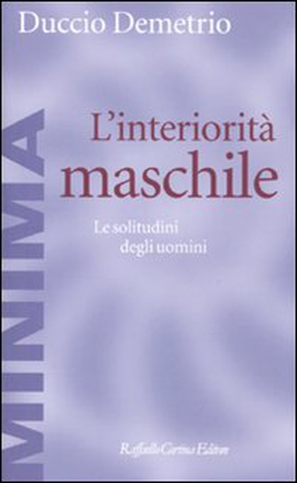 L'interiorità maschile. Le solitudini degli uomini - Librerie.coop L'interiorità maschile. Le solitudini degli uomini - Librerie.coop
