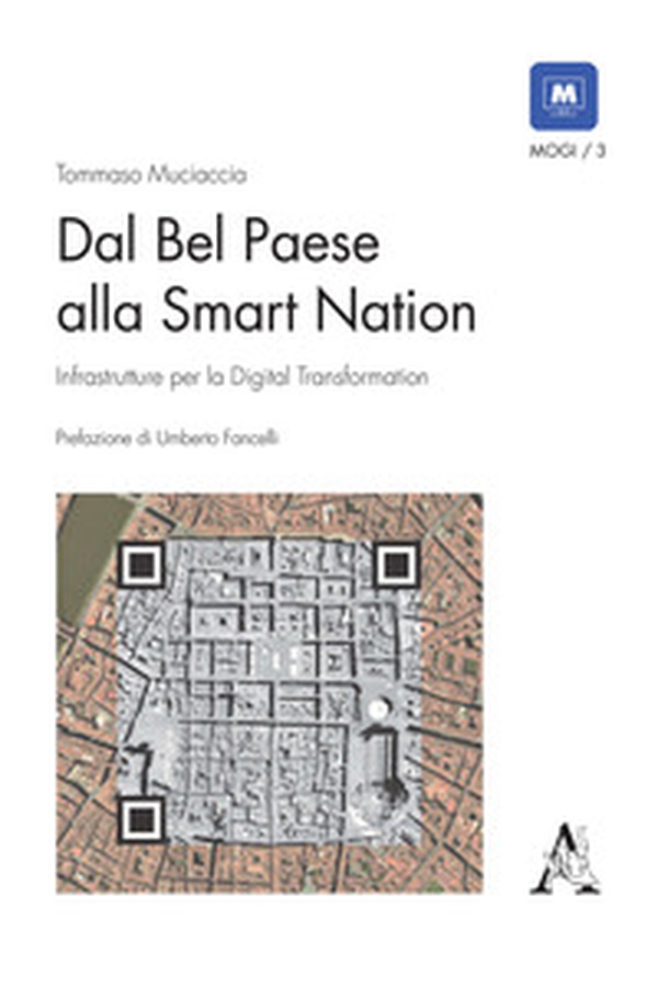 Dal Bel Paese alla Smart Nation. Infrastrutture per la digital transformation - Librerie.coop Dal Bel Paese alla Smart Nation. Infrastrutture per la digital transformation - Librerie.coop
