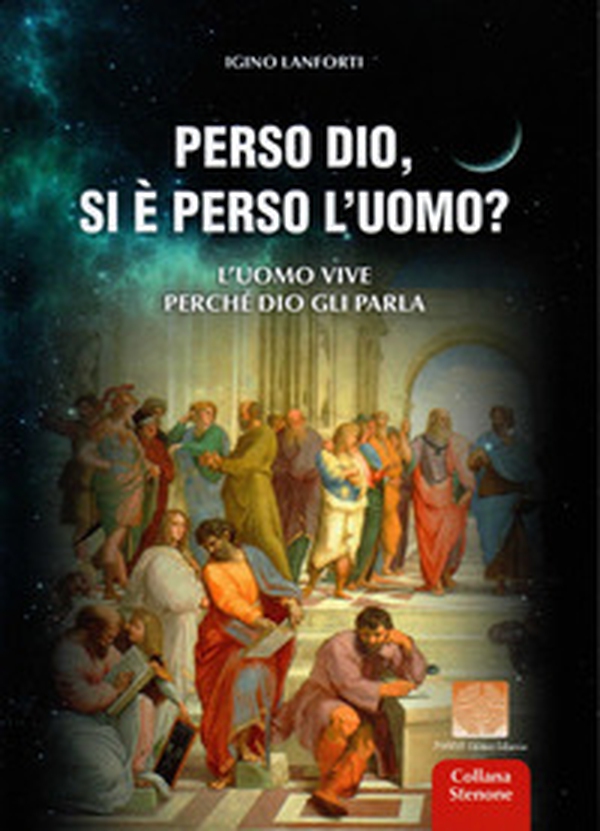 Perso Dio, si è perso l'uomo? L'uomo vive perché Dio gli parla - Librerie.coop Perso Dio, si è perso l'uomo? L'uomo vive perché Dio gli parla - Librerie.coop