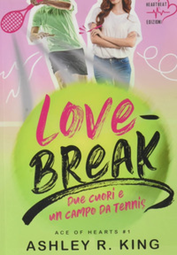 Love-break. Due cuori e un campo da tennis. Ace of Hearts - Vol. 1 - Librerie.coop Love-break. Due cuori e un campo da tennis. Ace of Hearts - Vol. 1 - Librerie.coop