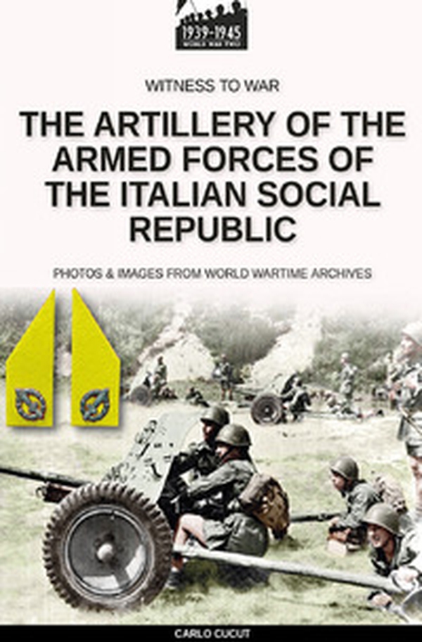 The artillery of the Armed Forces of the Italian Social Republic - Librerie.coop The artillery of the Armed Forces of the Italian Social Republic - Librerie.coop