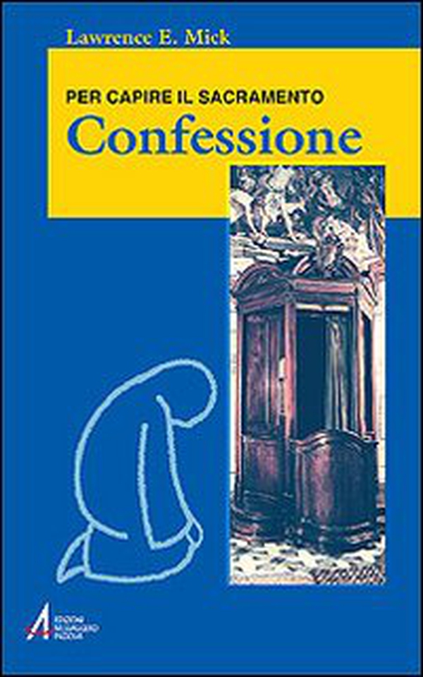 Confessione. Per capire il sacramento - Librerie.coop Confessione. Per capire il sacramento - Librerie.coop