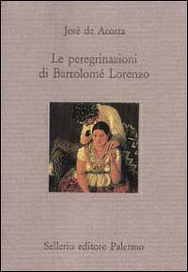 Le peregrinazioni di Bartolomé Lorenzo - Librerie.coop Le peregrinazioni di Bartolomé Lorenzo - Librerie.coop