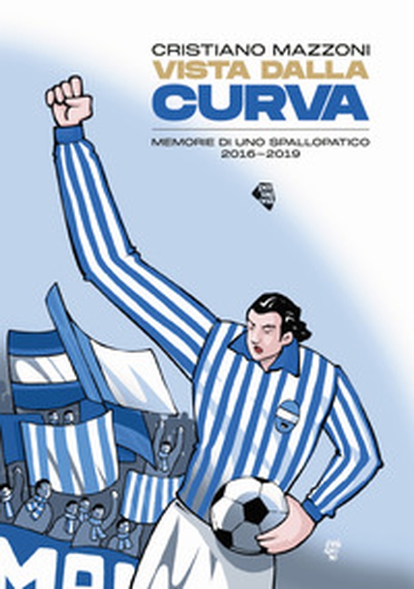 Vista dalla curva. Memorie di uno spallopatico 2016-2019 - Librerie.coop Vista dalla curva. Memorie di uno spallopatico 2016-2019 - Librerie.coop