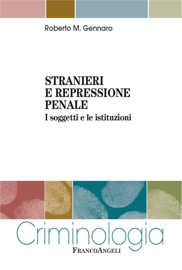 Stranieri e repressione penale. I soggetti e le istituzioni - Librerie.coop Stranieri e repressione penale. I soggetti e le istituzioni - Librerie.coop