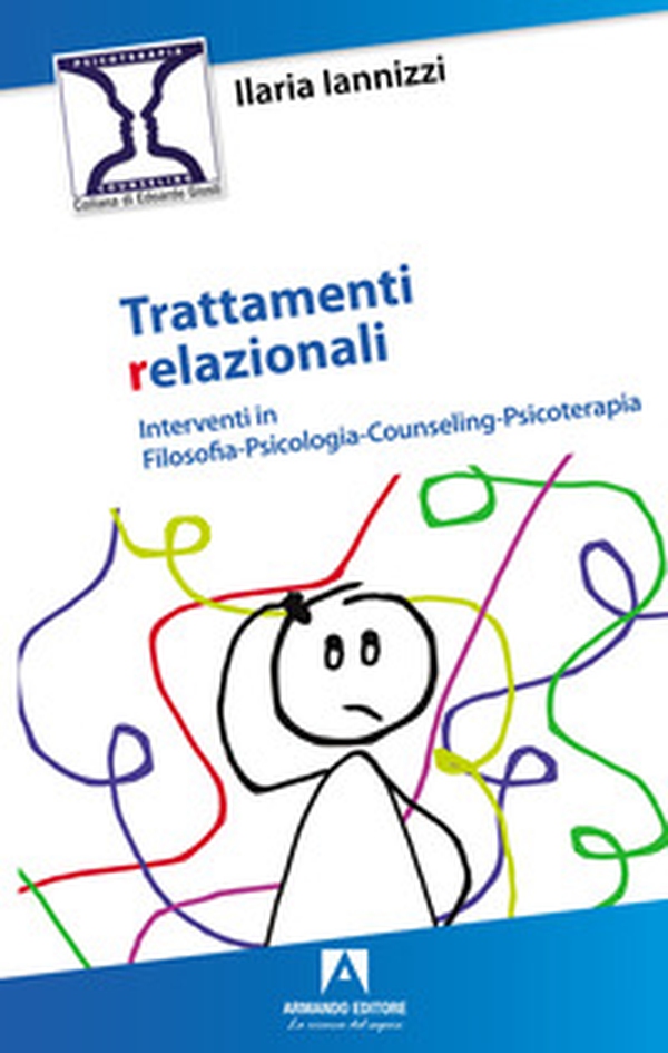 Trattamenti relazionali. Interventi in filosofia-psicologia-counseling-psicoterapia - Librerie.coop Trattamenti relazionali. Interventi in filosofia-psicologia-counseling-psicoterapia - Librerie.coop