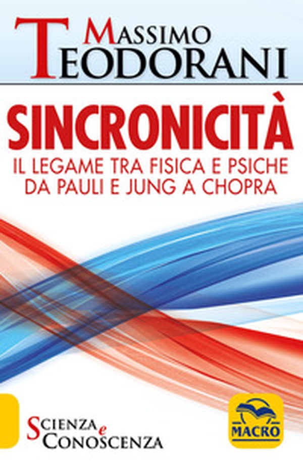Sincronicità. Il legame tra fisica e psiche. Da Pauli e Jung a Chopra - Librerie.coop Sincronicità. Il legame tra fisica e psiche. Da Pauli e Jung a Chopra - Librerie.coop