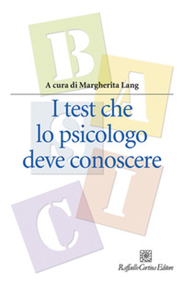 I test che lo psicologo deve conoscere - Librerie.coop I test che lo psicologo deve conoscere - Librerie.coop