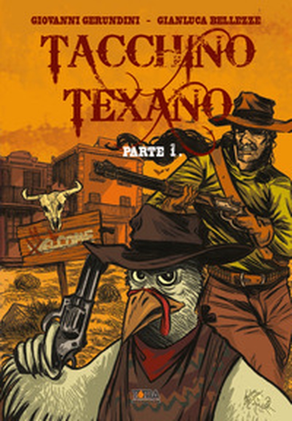 Tacchino Texano - Vol. 1 - Librerie.coop Tacchino Texano - Vol. 1 - Librerie.coop