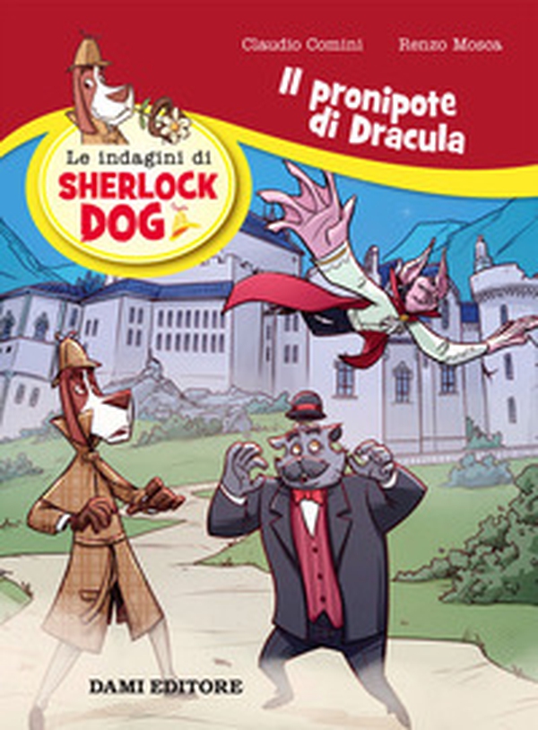 Il pronipote di Dracula. Le indagini di Sherlock Dog - Librerie.coop Il pronipote di Dracula. Le indagini di Sherlock Dog - Librerie.coop