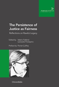 The Persistence of Justice as Fairness. Reflections on Rawls's Legacy - Librerie.coop