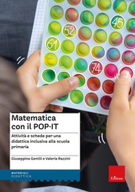 Kit matematica con il POP-IT. Attività e schede per una didattica inclusiva alla scuola primaria - Librerie.coop