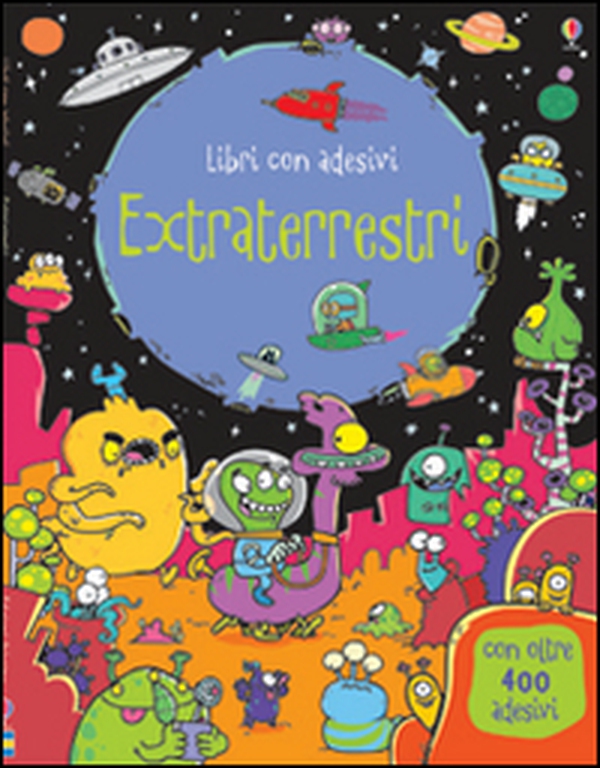 Extraterrestri. Con adesivi - Librerie.coop Extraterrestri. Con adesivi - Librerie.coop