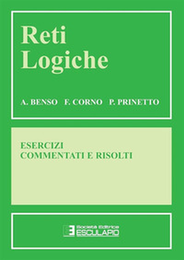 Reti logiche. Esercizi commentati e risolti - Librerie.coop Reti logiche. Esercizi commentati e risolti - Librerie.coop