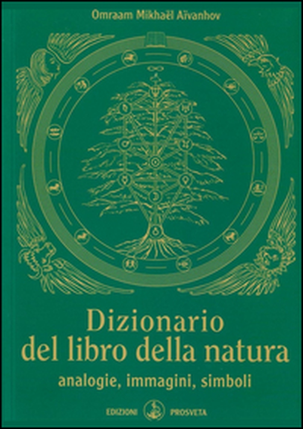 Dizionario del libro della natura. Analogie, immagini, simboli - Librerie.coop Dizionario del libro della natura. Analogie, immagini, simboli - Librerie.coop