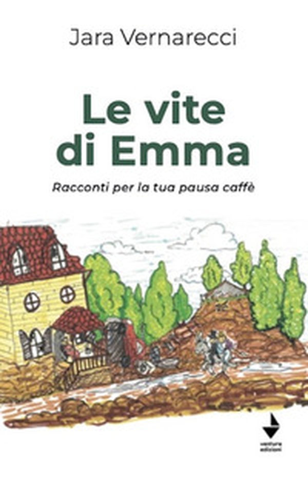 Le vite di Emma. Racconti per la tua pausa caffè - Librerie.coop Le vite di Emma. Racconti per la tua pausa caffè - Librerie.coop