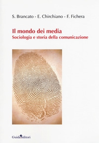 Il mondo dei media. Sociologia e storia della comunicazione - Librerie.coop