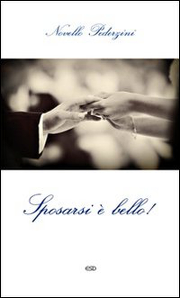 Sposarsi è bello! La ricchezza del matrimonio cristiano - Librerie.coop Sposarsi è bello! La ricchezza del matrimonio cristiano - Librerie.coop