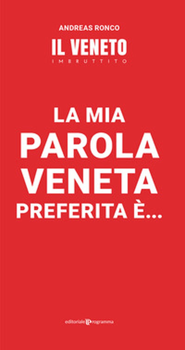 La mia parola veneta preferita è... - Librerie.coop La mia parola veneta preferita è... - Librerie.coop