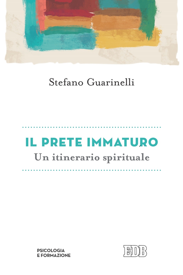 Il prete immaturo - Librerie.coop Il prete immaturo - Librerie.coop