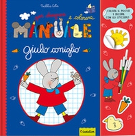 Il grande manuale per disegnare e colorare Giulio Coniglio - Librerie.coop