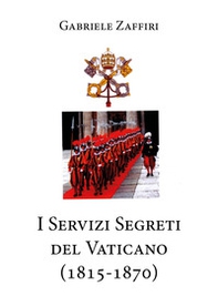 I servizi segreti del Vaticano (1815-1870) - Librerie.coop
