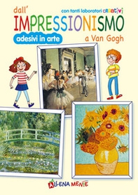 Dall'impressionismo a Van Gogh. Con tanti laboratori creativi - Librerie.coop